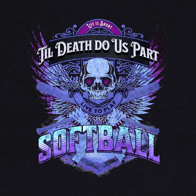 Life is Short - Live to Play Softball - Mystic Blue by FutureImaging